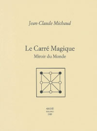 MICHAUD J.C. Carré magique, miroir du monde (Le) Librairie Eklectic