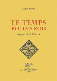 THOMAS Jacques Temps roi des rois, image mobile de l´éternité (Le) Librairie Eklectic