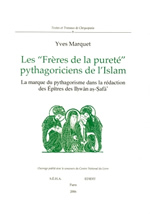MARQUET Yves Frères de la pureté, pythagoriciens de l´Islam (Les) (Textes et Travaux de Chrysopoeia, 9) Librairie Eklectic