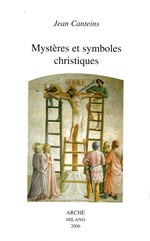 CANTEINS Jean Mystères et symboles christiques - nouvelle édition 2006 Librairie Eklectic