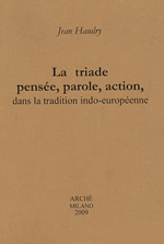HAUDRY Jean La Triade pensée, parole, action, dans la tradition indo-européenne Librairie Eklectic