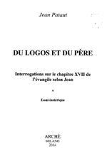PATAUT JEAN Du logos et du père - Interrogations sur le chapitre XVII de l´évangile selon Jean  Librairie Eklectic