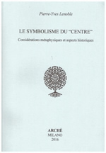 LENOBLE Pierre - Yves  Le Symbolisme du Centre. Considérations métaphysiques et aspects historiques Librairie Eklectic