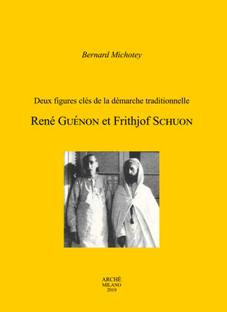 MICHOTET Bernard Deux figures clés de la démarche traditionnelle René Guénon et Frithjof Schuon Librairie Eklectic