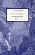 MARCEL Gabriel Tu ne mourras pas (PrÃ©face de Xavier Tilliette) Librairie Eklectic