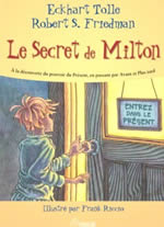 TOLLE Eckhart & FRIEDMAN Robert S. Secret de Milton (Le) - bande dessinée Librairie Eklectic