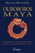 MELCHIZEDEK Drunvalo Ouroboros maya. La maturité d´un grand cycle d´évolution Librairie Eklectic