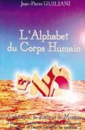 GUILIANI Jean-Pierre Alphabet du corps humain (L´) -Tome 1 Librairie Eklectic