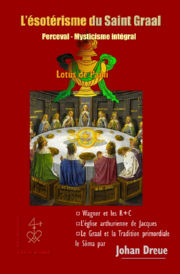 PAÏNI Lotus de L´ésotérisme du Saint Graal. Perceval, Mysticisme intégral - Edition commentée par Johan Dreue Librairie Eklectic
