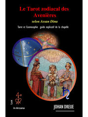 DREUE Johan Le Tarot zodiacal des Avenières, selon Assan Dina. Tarot et Cosmosophie, Biographie d´un adepte hindou (édition complète 2023) Librairie Eklectic