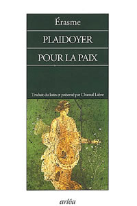 ERASME Plaidoyer pour la paix - trad. du latin et présenté par Chantal Labre Librairie Eklectic
