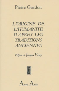 GORDON Pierre LÂ´origine de lÂ´humanitÃ© dÂ´aprÃ¨s les traditions anciennes - PrÃ©face de Jacques Fabry Librairie Eklectic