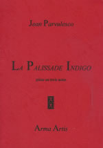 PARVULESCO Jean Palissade indigo (La). Pièce en trois actes Librairie Eklectic
