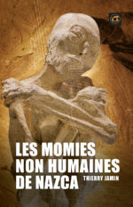 JAMIN Thierry  Les momies non humaines de Nazca. Un évènement historique Librairie Eklectic