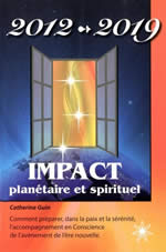 GUIN Catherine 2012-2019 : impact planétaire et spirituel Librairie Eklectic