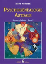 ANDRIEU IrÃ¨ne PsychogÃ©nÃ©alogie astrale. Astropsychologie, tome 2 Librairie Eklectic