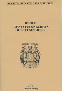 MAILLARD DE CHAMBURE C.-H. Règle et statuts secrets des Templiers Librairie Eklectic