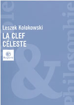 KOLAKOWSKI Leszek Clef céleste (La). Ou récits édifiants de l´histoire sainte réunis pour l´instruction... Librairie Eklectic