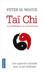 WAYNE Peter M  Taï-Chi. La méditation en mouvement  Librairie Eklectic