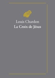 CHARDON Louis La Croix de Jésus
 Librairie Eklectic