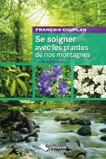 COUPLAN François Se soigner avec les plantes de nos montagnes. 3ème édition Librairie Eklectic