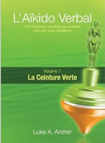 ARCHER Luke A L´Aïkido Verbal - Volume 1 : la ceinture verte  Librairie Eklectic