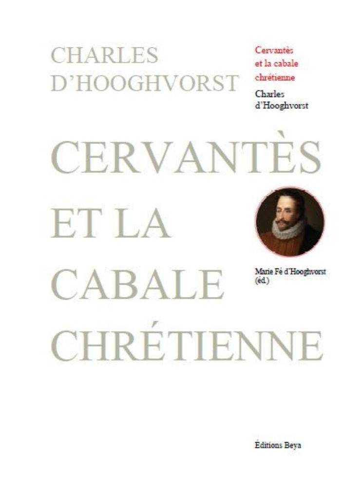 HOOGHVORST Charles d´ Cervantès et la cabale chrétienne. Librairie Eklectic