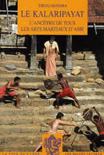 BINDRA Tiego Kalaripayat (Le). L´ancêtre de tous les arts martiaux d´Asie Librairie Eklectic