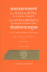 ANGOT Michel Nyâya-sûtra de Gautama Akspâda et le Nyaya-bhasya. L´art de conduire la pensée en Inde ancienne Librairie Eklectic
