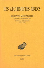 ALCHIMISTES GRECS Les Alchimistes Grecs, Tome XI : Recettes alchimiques. Cosmas le Hiérmoine, Chrysopée Librairie Eklectic