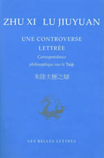 ZHU XI & LU JIUYUAN Une controverse lettrée. Correspondance philosophique sur le Taiji Librairie Eklectic