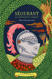 Anonyme Ségurant, le chevalier au dragon - Le roman arthurien retrouvé   - édition d´Emanuele Arioli Librairie Eklectic
