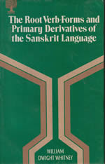 WHITNEY William Dwight Root Verb-Forms and Primary Derivatives of the Sanskrit Language Librairie Eklectic