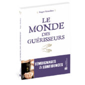 MAUDHUY Roger Le monde des guérisseurs. Librairie Eklectic