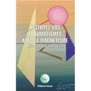 MERAND Nicolas  Nettoyez vos traumatismes avec le magnétisme - Méthode de recouvrement d´âme
 Librairie Eklectic