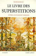 MOZZANI Eloïse Le Livre des superstitions. Mythes, croyances et légendes (réimpression) Librairie Eklectic