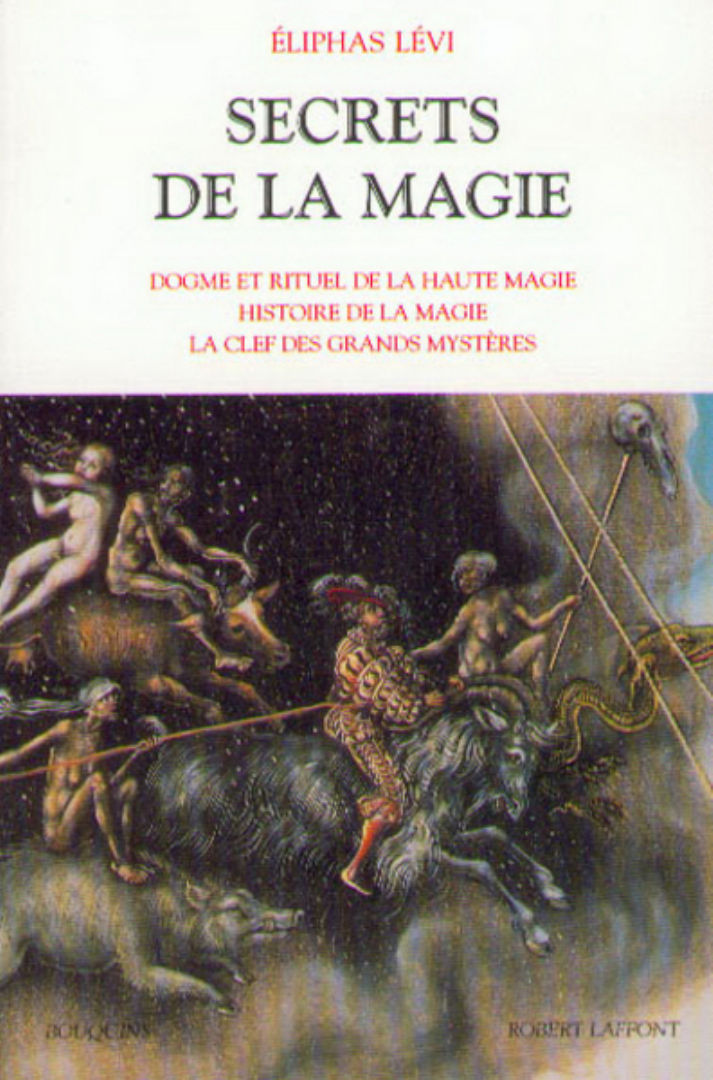 LEVI Eliphas Secrets de la magie - Oeuvres, T.1 : Dogme & rituel; Histoire de la magie; Clef des Grands mystères -- en réimpression Librairie Eklectic