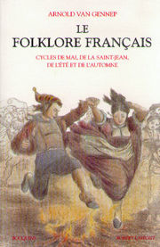 VAN GENNEP Arnold Le Folklore français - Tome 2 : Cycles de mai, de la Saint-Jean, de l´été et de l´automne Librairie Eklectic