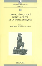 MOTTE A. & TERNES C.-M. (eds.) Dieux, fêtes, sacré dans la Grèce et la Rome antiques. Homo Religiosus, II, 2 Librairie Eklectic