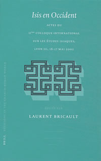 BRICAULT Laurent (ed.) Isis en Occident. Actes de colloque sur les études isiaques (sur commande) Librairie Eklectic