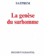 SATPREM La genèse du surhomme. Essai d´évolution expérimentale. (Nouvelle édition) Librairie Eklectic