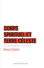 CORBIN Henry Corps spirituel et Terre céleste. De l´Iran Mazdéen à l´Iran Shî´ite Librairie Eklectic