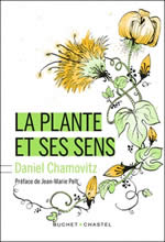 CHAMOVITZ Daniel  La plante et ses sens - Préface de Jean-Marie Pelt  Librairie Eklectic