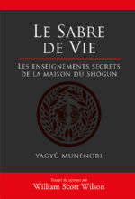 MUNENORI YAGYÛ Le Sabre de Vie. Les enseignements secrets de la maison des Shôgun (nouvelle édition, reliée) Librairie Eklectic