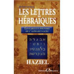 HAZIEL Qu´est ce que les lettres hébraïques. Les fabuleux pouvoirs de l´alphabet sacré Librairie Eklectic