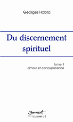HABRA Georges Du discernement spirituel - Amour et concupiscence, Tome 1 (nouvelle édition) Librairie Eklectic