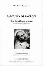 HUOT DE LONGCHAMP Max Saint Jean de la Croix. Pour lire le Docteur mystique (nouvelle édition revue et augmentée) Librairie Eklectic