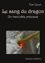CERON Toni Le Sang du dragon. Un insoluble précieux Librairie Eklectic