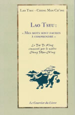 CHENG MAN CH´ING (Maître) Lao Tseu : mes mots sont faciles à comprendre - Le Tao Te King commenté Librairie Eklectic