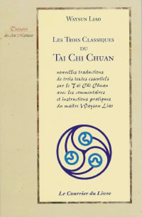 LIAO Waysun (Maître) Les trois classiques du Tai Chi Chuan. Nouvelles traductions de trois textes essentiels... -- rupture Librairie Eklectic